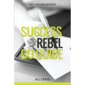Success Rebel Go Guide
