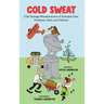 Cold Sweat: The Strange Misadventures of Grandpa Chas, Professor Clem, and Others