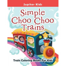 Simple Choo Choo Trains: Train Coloring Books For Kids