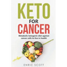 Keto For Cancer: Metabolic ketogenic diet against cancer cells to live in health
