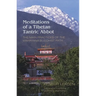 Meditations of a Tibetan Tantric Abbot: The Main Practices of the Mahayana Buddhist Path