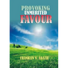 Provoking Un-Merited Favor: The Favor of God