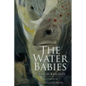 The Water Babies: Illustrated