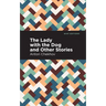 The Lady with the Dog and Other Stories