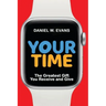 Your Time: The Greatest Gift You Receive and Give