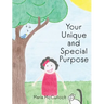 Your Unique and Special Purpose