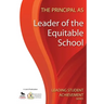 The Principal as Leader of the Equitable School