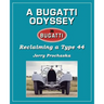 A Bugatti Odyssey: Reclaiming a Type 44