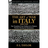 The Art of War in Italy, 1494-1529: the Transition From Mediaeval to Modern Warfare During the Renaissance
