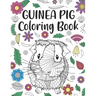 Guinea Pig Coloring Book: A Cute Adult Coloring Books for Guinea Pig Owner, Best Gift for Cavy Lovers