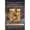 Mexican American Baseball in Los Angeles
