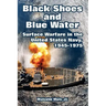 Black Shoes and Blue Water: Surface Warfare in the United States Navy, 1945-1975
