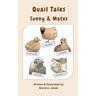 Quail Tales: Sunny & Mates