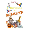 In Defense of Animalhood