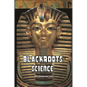 Blackroots Science