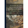School of the Museum of Fine Arts Boston Mass.: [annual Information Brochure for Students and Prospective Students]