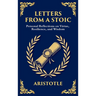 Letters from a Stoic: Timeless Wisdom for Strength, Peace, and Resilience (Deluxe Hardbound Edition)