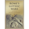 Rome's Gothic Wars: From the Third Century to Alaric