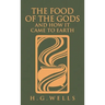 The Food of the Gods and How It Came to Earth: The Original 1904 Edition
