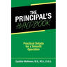 The Principal's Handbook: Practical Details for a Smooth Operation