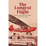 The Longest Flight: Yuma's Quest for the Future: Sixty Years Later