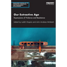 Our Extractive Age: Expressions of Violence and Resistance