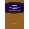 Dutch and English on the Hudson A Chronicle of Colonial New York