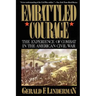 Embattled Courage: The Experience of Combat in the American Civil War