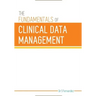 The Fundamentals of Clinical Data Management