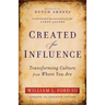 Created for Influence: Transforming Culture from Where You Are