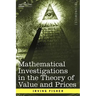 Mathematical Investigations in the Theory of Value and Prices, and Appreciation and Interest