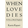 When Love Dies: The Process of Marital Disaffection