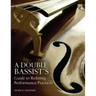 A Double Bassist's Guide to Refining Performance Practices