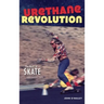 Urethane Revolution: The Birth of Skate--San Diego 1975