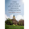 The Future of Catholic Higher Education