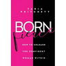Born FIERCE: How to Unleash the Confident Woman Within