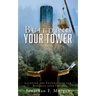 Building your Tower: Learning the Foundations for Building your Faith