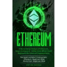 Ethereum: A No-nonsense Analysis of Ethereum, Smart Contracts & 7 Other Coins Which Could Represent the Future of Cryptocurrency