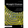 Straight Choices: The Psychology of Decision Making
