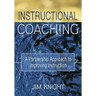 Instructional Coaching: A Partnership Approach to Improving Instruction
