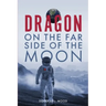 Dragon on the Far Side of the Moon