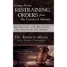 Issuing Divine Restraining Orders From the Courts of Heaven: Restricting and Revoking the Plans of the Enemy