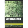 Lost Case Encounters