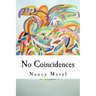 No Coincidences: "Just Because You Can't See Anything Doesn't Mean That It Doesn't Exist"