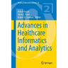 Advances in Healthcare Informatics and Analytics