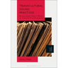 Transcultural Sound Practices: British Asian Dance Music as Cultural Transformation