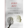 Bird Boy: and Other Short Stories