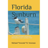 Florida Sunburn: A Factual-Fictional Journey of Redemption in the Sunshine State