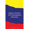 Quick Guide to Colombian Spanish