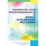 Parents and Professionals in Early Childhood Settings